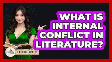 What Is Internal Conflict In Literature? - Fictional Journeys