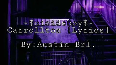 $uicideboy$- Carrollton [Lyrics]