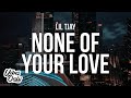 Lil Tjay - None Of Your Love (Lyrics)