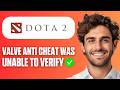 How To Fix Dota 2 Valve Anti Cheat Was Unable To Verify That Your Machine is Secure -Easy Guide 2026
