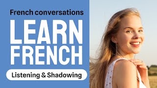 Learn French | Listening and shadowing | beginner