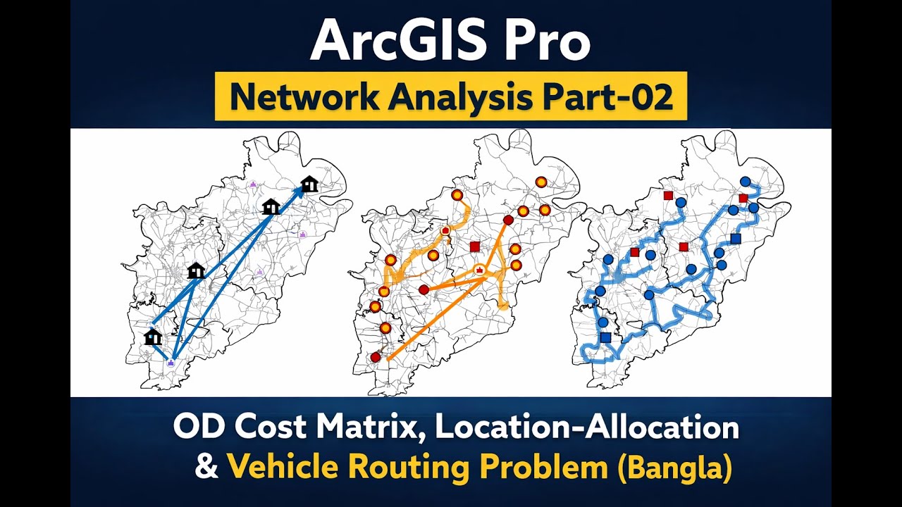 ArcGIS Pro Network Analysis Part-02 | OD Cost Matrix, Location-Allocation & Vehicle Routing Problem