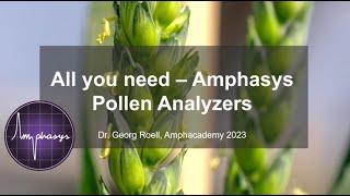 Amphacademy 2023: All You Need - Amphasys Pollen Analyzers (Dr. Georg Röll)