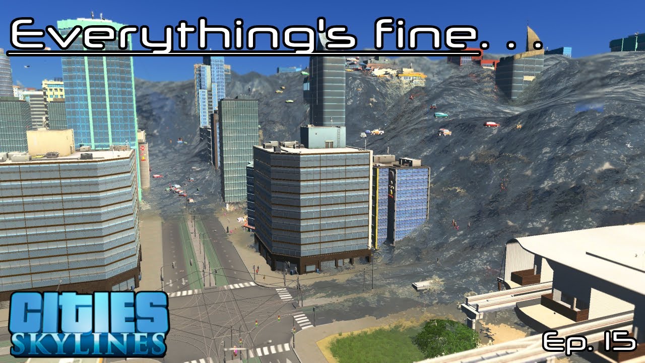 Disasters and Disaster Recovery Cities Skylines Ep. 15 YouTube