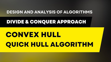 Quick Hull Algorithm - Divide & Conquer | Design & Analysis of Algorithms #daa #algorithm