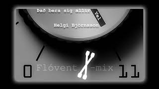 Video thumbnail of "Helgi Björns - Það bera sig allir vel (Flóvent X-Remix)"