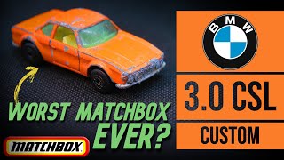 Is this THE WORST Matchbox model EVER made? BMW 3.0 CSL custom
