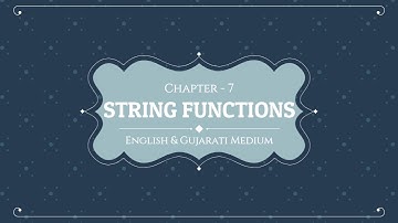 Std - 10 || Computer || Ch. - 7 Practical || String Functions || English & Gujarati Medium