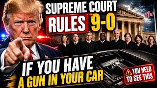 If You Keep a Gun in Your Car — Supreme Court Rules 9–0 — You Need to See This