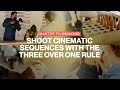 [Filmmaking Tutorial] How to shoot in sequences with the Three Over One Rule