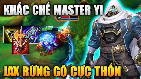 [LMHT Tốc Chiến] Jax Rừng Khắc Chế Master Yi Gõ Cực Thốn Trong Liên Minh Tốc Chiến