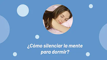 ¿Cómo apagar mi mente para poder dormir?