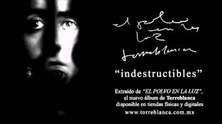 Torreblanca - &quot;Indestructibles&quot; [Audio]