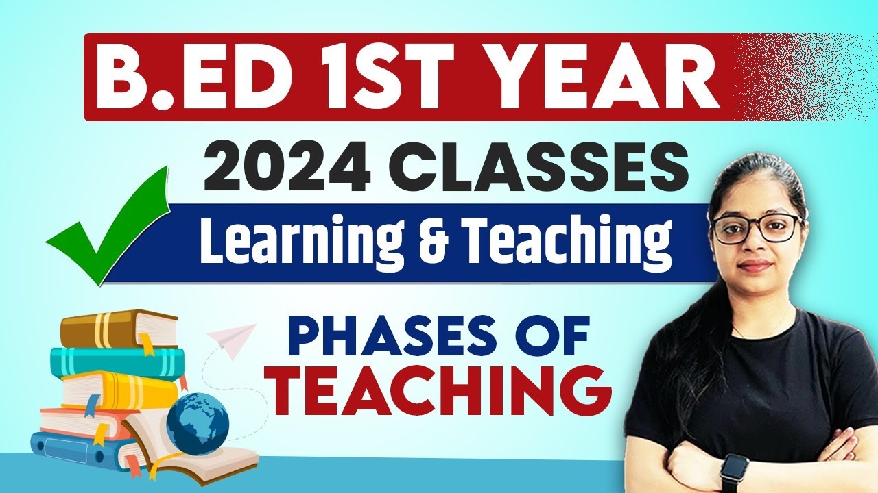 B.ed 2024 Learning Teaching: Phase Of Teaching | Bed 1st Year Exam | B ...