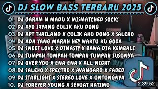 DJ SLOWBASS TERBARU 2025 || DJ GARAM N MADU X MISMATCHED SOCKS || DJ AYO SAYANG CULIK AKU DONG VIRAL
