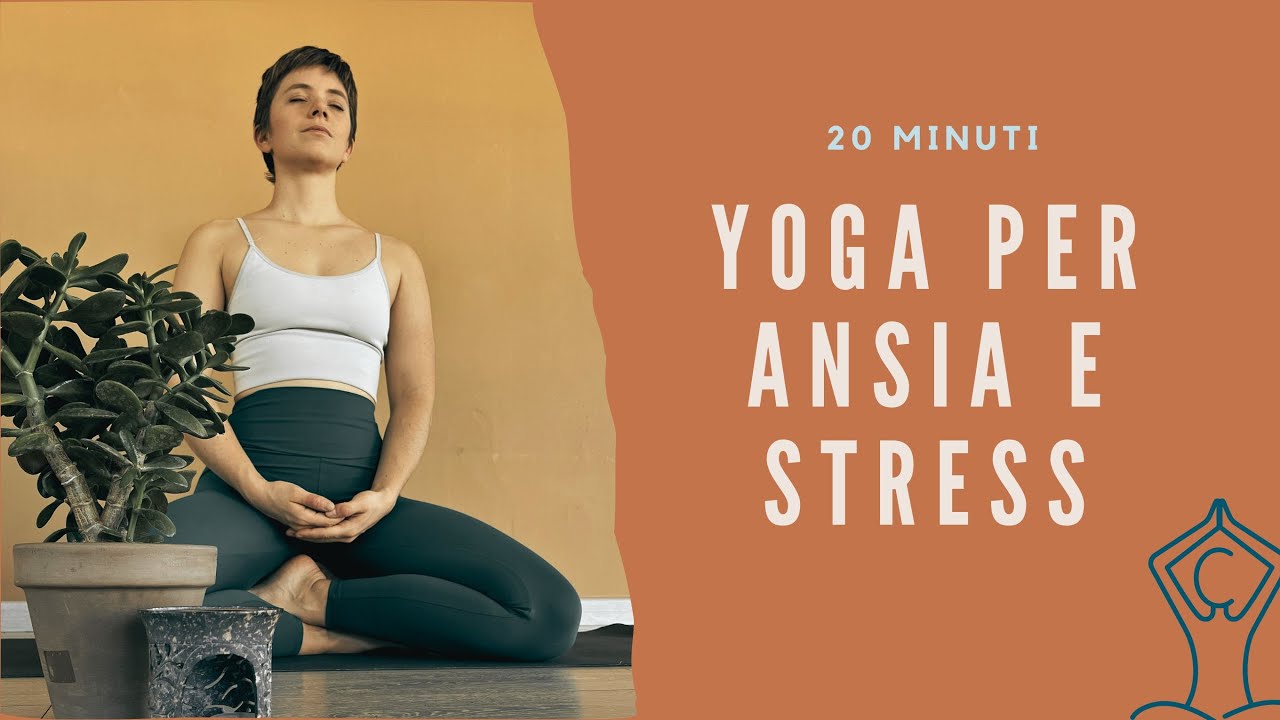 Yoga per Ansia e Stress | 20 minuti - YouTube