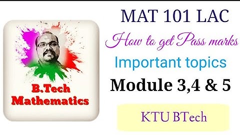 MAT 101 Linear Algebra & Calculus(S1 2019)|Important Topics|  Module 3,4 &5 | KTU BTech