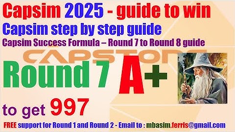 Best Capsim ROUND 7 Guide - Best FREE Capstone Guide to Win All Round - Top results 999