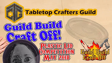 Tabletop Crafters Guild Build May 2018 Entries and Finalists