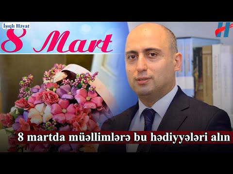 8 martda müəllimlərə bu hədiyyələri alın - Təhsil naziri ELAN ETDİ