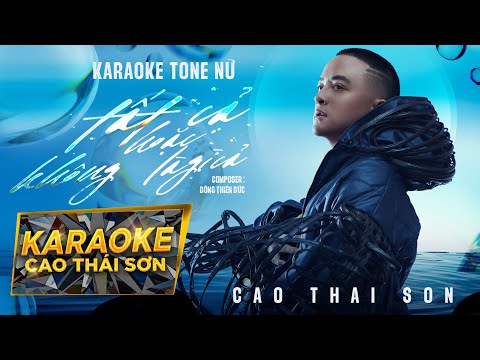 KARAOKE TONE NỮ | TẤT CẢ HOẶC KHÔNG LÀ GÌ CẢ - CAO THÁI SƠN | BEAT GỐC