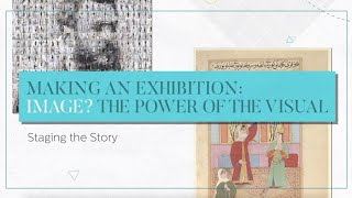 Making an Exhibition, Episode 3 | Staging the Story