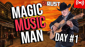 (RUST OTV SERVER) The MAGIC MUSIC MAN (Day #1) [Livestream]
