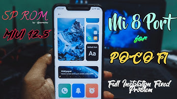 Sp Rom 12.5.1.0 - For Poco F1 Miui 12.5 | Mi8 Port For Poco F1 by [@sarveshp]