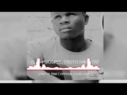 G T M GOSPEL FT GODFREY MTEULE WHAT IS TRUE Official Music Audio