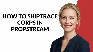How to Skiptrace Corps In Propstream - Julia