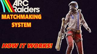 Notes on The Matchmaking System | Arc Raiders