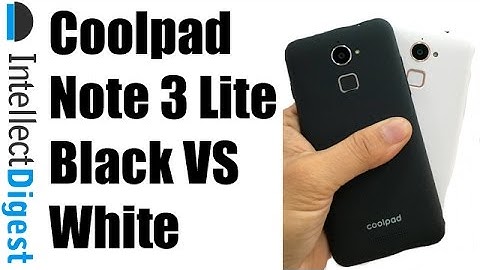 Coolpad Note 3 Lite Black Vs White Colour Comparison- Which One Looks Better? | Intellect Digest
