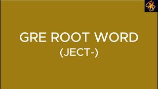 GRE: ROOT WORD |  JECT- | PRISMA MINDS
