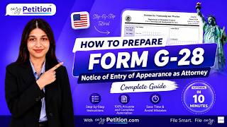 How to Prepare Form G-28 Petition Using eazyPetition™ | Complete Step-by-Step Guide