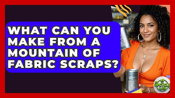 What Can You Make From A Mountain Of Fabric Scraps? - The Upcycle Lab