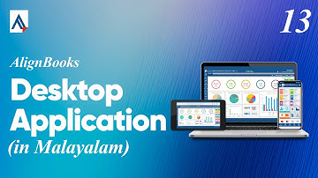 Desktop Application Explained | Complete Overview | Training Video 13 [In Malayalam]