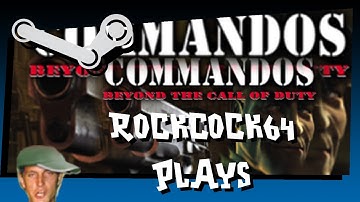 rockcock64 plays commandos beyond the call of duty
