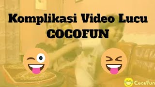KOMPLIKASI VIDEO LUCU (COCOFUN)