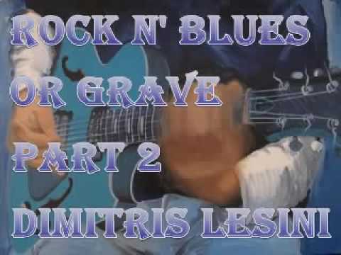 Rock N Blues Or Grave Mix Part 2 Dimitris Lesini Blues