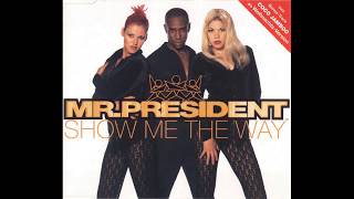 Watch Mr President Show Me The Way video