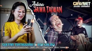 ANTARA JAWA TAIWAN II SULTAN TRENGGONO FEAT RIA SALMA II TARLING PANTURA