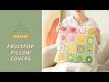 【EN1998】 FruitPop Pillow Covers Crochet Tutorial | Susan's Family