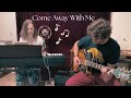 Come away with me  norah jones cover