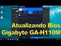 Atualizando a Bios das placas-mãe Gigabyte GA-H110M