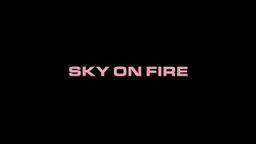 the same / SKY ON FIRE (Official Music Video and Short Film)