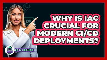 Why Is IaC Crucial For Modern CI/CD Deployments? - Next LVL Programming