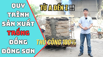 Quy Trình Đúc Trống Đồng Đông Sơn Thanh Hoá | Xưởng Đồng Đông Sơn