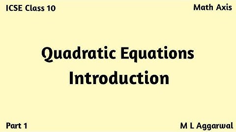 Quadratic Equations | ICSE Class 10 Chapter 5 Quadratic Equation | Quadratic Equation Class 10 ICSE