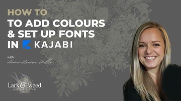 How to add colours and Set up Fonts in Kajabi - Instructional Video