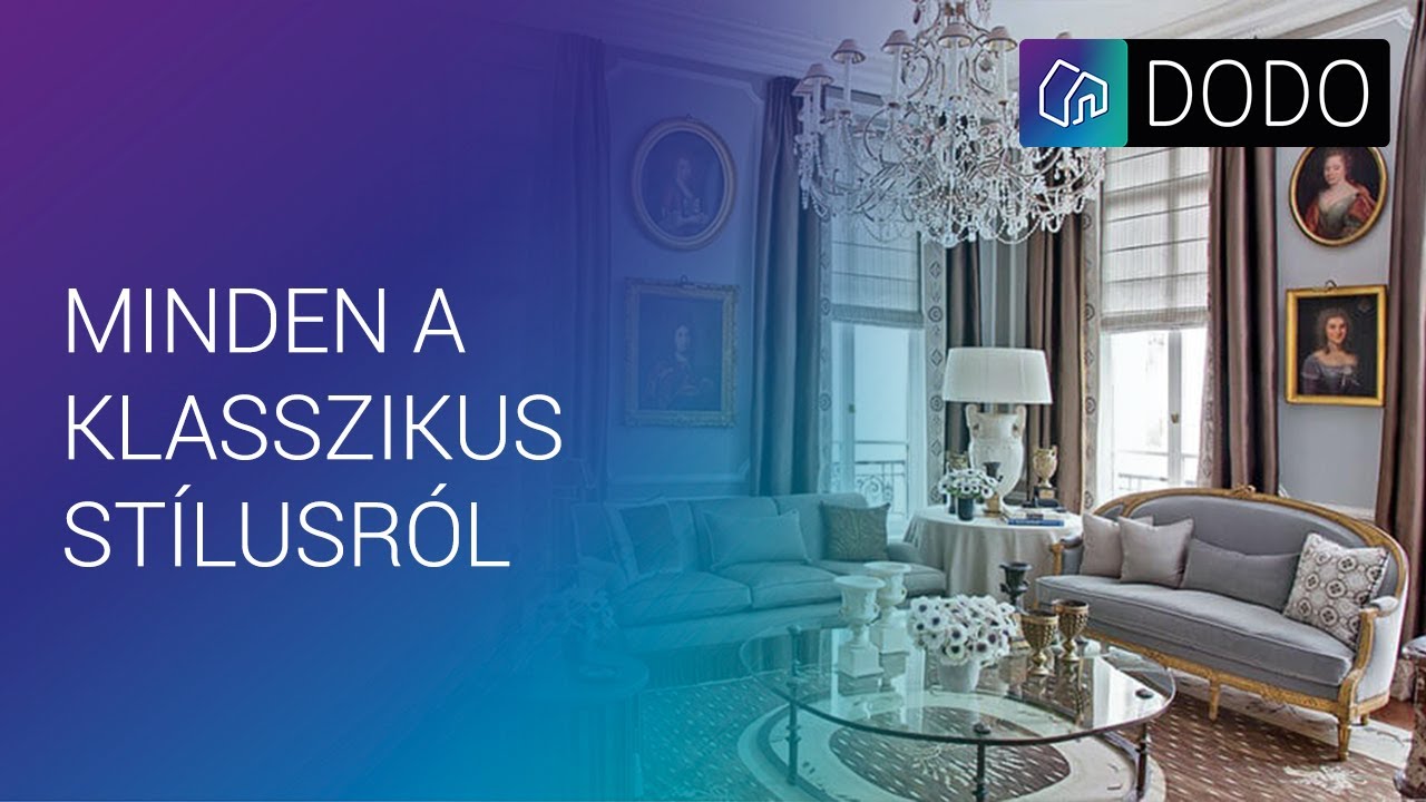 Minden a KLASSZIKUS lakberendezési stílusról